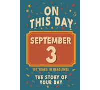 Happy Birthday! September 3: On This Day in Headlines - Nostalgic September 3 History Book with Authentic News and Memories - Perfect Birthday or Anniversary Gift