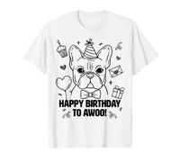 Happy Birthday to Awoo! Bouledogue français - Anniversaire T-Shirt