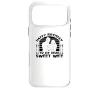 Happy Birthday to My Dear Sweet Wife - Funny Birthday Coque pour iPhone 17 Pro Max