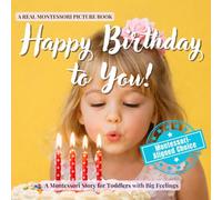 Happy Birthday to You!: A calm Montessori story about birthdays, growing up, time, and belonging