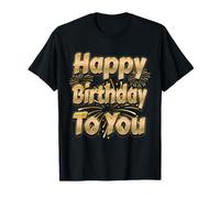 « Happy Birthday To You » pour femme, fille, anniversaire, c'est mon anniversaire T-Shirt