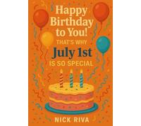 Happy birthday to you! That’s why July 1st is so special: A delightful celebration of history, culture, stars, and personal meaning behind your special day