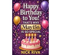 Happy birthday to you! That’s why May 15th is so special: A delightful celebration of history, culture, stars, and personal meaning behind your special day