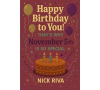 Happy birthday to you! That’s why November 5th is so special: A delightful celebration of history, culture, stars, and personal meaning behind your special day