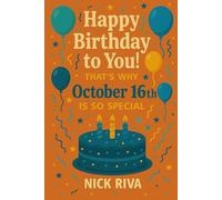 Happy birthday to you! That’s why October 16th is so special: A delightful celebration of history, culture, stars, and personal meaning behind your special day