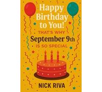 Happy birthday to you! That’s why September 9th is so special: A delightful celebration of history, culture, stars, and personal meaning behind your special day