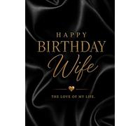 Happy Birthday Wife: A Luxury Birthday Keepsake Celebrating Love, Partnership, and Devotion
