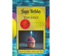 Happy Birthday Word Search Puzzles: Word Searches with Easy to Read Print about Happy Birthdays, Celebrations, Heartwarming Wishes and More | 6 x 9 ... Gift for Vacations, Holidays and Relaxation.