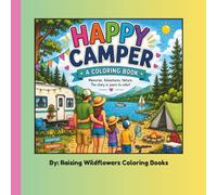 Happy Camper - Color Your Adventure: Create Memories in Every Color