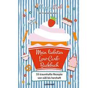 Happy Carb: Mein Liebstes Low-Carb-Backbuch