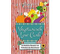 Happy Carb: Vegetarisch Low Carb