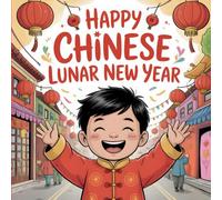 Happy Chinese Lunar New Year Book for Kids: An Educational Storybook for Young Readers Exploring Friendship, Tradition and The Year of The Horse
