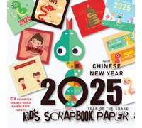 Happy Chinese New Year 2025 - Kid's Scrapbook Paper: 20 Decorative Sheets to Celebrate the Year of the Snake (Mixed Media & DIY Papercrafts)