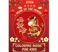 Happy Chinese New Year 2026 Easy Coloring Book For Kids: Year Of The Horse 2026 Gifts, Lunar New Year 2026 Coloring Book For Kids, year of the horse