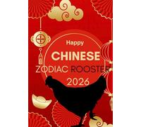 Happy Chinese Zodiac Rooster 2026: Horoscope for the Chinese Zodiac sign Rooster in the year of the Fire Horse 2026