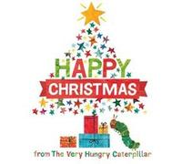 Happy Christmas from the Very Hungry Caterpillar by Eric Carle Katie Cotton, Eric Carle (Auteur)