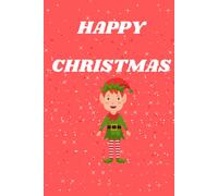 Happy Christmas: This Journal Is A Perfect Funny Birthday Gift For Boys, Kids, Boys, Couples, Little Boys, Students And School Boys. A Gift For Lovers Of Celebrating Wonderful Occasions