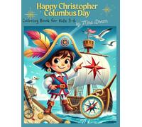 Happy Christopher Columbus Day - Coloring Book for Kids Ages 3-6 Easy Coloring Book | Easy and Fun Coloring Activities for Little Explorers Boys & ... Pages of Ships, Maps, and Ocean Adventures