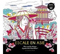 Happy coloriage Escale en Asie Collectif (Auteur)