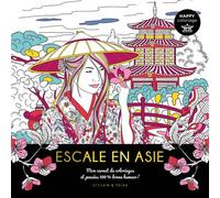 Happy coloriage Escale en Asie - Collectif - Dessain Et Tolra - broché - Livre-jeu