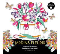 Happy coloriage Jardins fleuris - Collectif - Dessain Et Tolra - broché - Document jeunesse