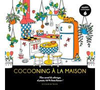 Happy coloriages - Cocooning à la maison: Mon carnet de coloriages et pensées 100 % bonne humeur !