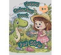 Happy Coloring Book For Girls: 60 Activity Pages For Girls Ages 5-10.: Mindfulness and Stress Relief for Kids. Best Gift For Girls and Parents.