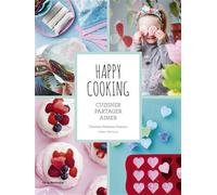 Happy cooking Cuisiner, partager, aimer - Charlotte Hedeman-Gueniau - La Martiniere Jeunesse - broché - Document jeunesse dès 6 ans