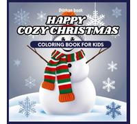 Happy Cozy Christmas Coloring Book For Kids: bold and easy coloring book for kids and adults