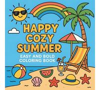 Happy Cozy Summer: Easy and Bold Coloring Book for Relaxation and Summer Joy