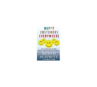 Happy Customers Everywhere: How Your Business Can Profit from the Insights of Positive Psychology Van Zutphen, Glenn (Auteur)