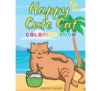 Happy Cute Cat Coloring Book: Easy Animals Coloring Book For Teens & Adults | Cats & Kittens Activity Book | Pets Coloring Book Gifts For Children