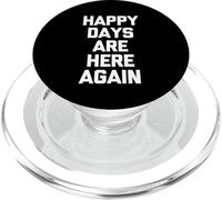 Happy Days are Here Again - Dire drôle Sarcastique Fantaisie PopSockets PopGrip pour MagSafe