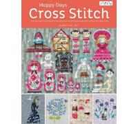 Happy Days Cross Stitch: 25 Fabulous Cross Stitch Designs Made by Japanese