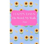 HAPPY DAYS: His Word, My Walk