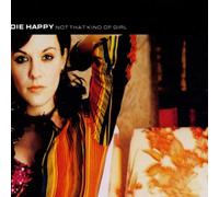 Happy,die - Not That Kind of Girl [Import]