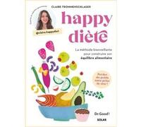 Happy diète – Méthode bienveillante pour construire son équilibre alimentaire – Livre nutrition