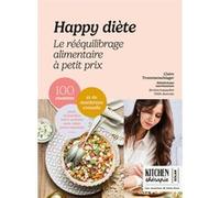 Happy diète - Le rééquilibrage alimentaire à petit prix - 100 recettes et de nombreux conseils pour réconcilier votre assiette avec votre porte-monnaie Claire Trommenschlager (Auteur), Atelier Chez El