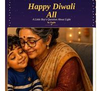 Happy Diwali All: A Little Boy's Questions About Light