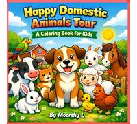 Happy Domestic Animals Tour: Coloring Book for Kids