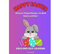 Happy Easter: 30 Big Bold and Easy Designs for Adults, Kids, and Toddlers. Cute Bunnies,Eggs,Gnome Bunnies and more