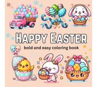 Happy Easter bold and easy coloring book: 71 cute and adorable designs of spring and easter for teens, kids and adults