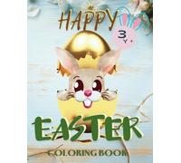Happy Easter Coloring Book: Bold & easy, drawings for young children, ages 3 and up. Simple, cute and fun Easter and spring illustrations with Easter eggs for Stress Relief.