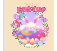 Happy Easter Coloring Book: Cute Baby Chicks, Bunnies & Sweet Desserts