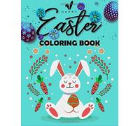 Happy Easter Coloring Book: Easter Coloring Book For Kids, Easter Egg Designs, Cute Animals, And Beautiful Flower Wreaths, Bunny, Egg, Flower, And Other Cute Easter Stuff (Vol 10)