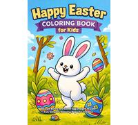 Happy Easter Coloring Book for Kids: 50 Cute Bunny and Easter Egg Designs to Color - Fun, Simple & Relaxing Pages for Children