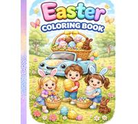 Happy Easter Coloring Book for Kids Ages 4-8: Cute Bunny and Easter Eggs Coloring Pages for Toddlers and Kids Fun and Easty Holiday Activity Book