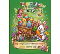 Happy Easter Coloring Book for Kids Ages 4-8: Magical Springtime with Cute Bunnies, Chicks and Eggs | 50 Coloring Pages