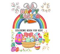 Happy Easter Coloring Book for Kids: Fun and Creative, Bringing Joy to Your Little One Anytime, Anywhere.