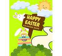 Happy Easter Coloring Book For Kids: Simple And Easy Coloring Pages For The Little Ones.